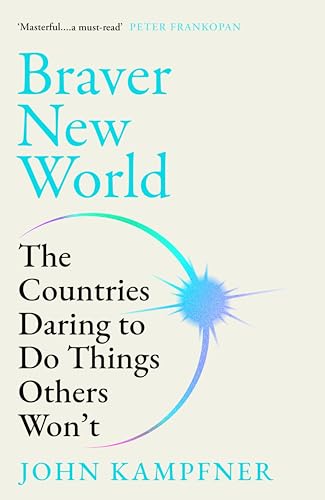 Braver New World: The Countries Daring to Do Things Others Won’t