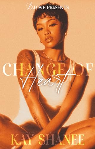 Change of Heart by Kay Shanee