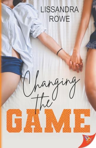 Changing the Game by Lissandra Rowe