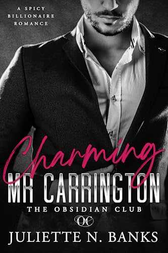 Charming Mr Carrington: Spicy Billionaire Romance (The Obsidian Series Book 4)