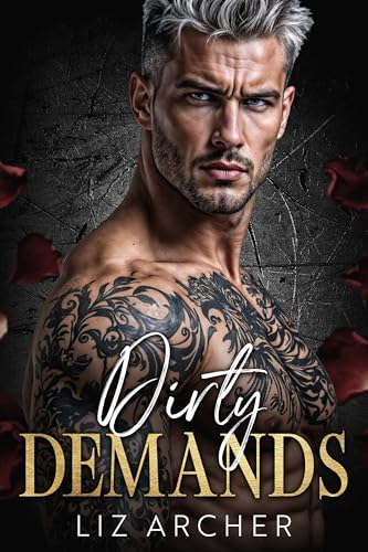 Dirty Demands: A Billionaire Boss, Bratva Romance (Forbidden Silver Foxes)