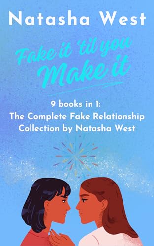 Fake It ‘Til You Make It: The Complete Sapphic Fake Relationship Collection
