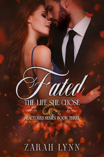 Fated: The Life She Chose (A Second Chance at Love Romance) (Fractured Series Book 3)