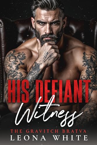 His Defiant Witness: An Age-Gap Enemies-to-Lovers Bratva Romance