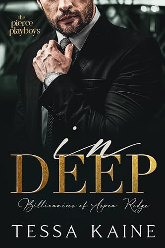 In Deep: The Pierce Playboys, Book 1 (Billionaires of Aspen Ridge)