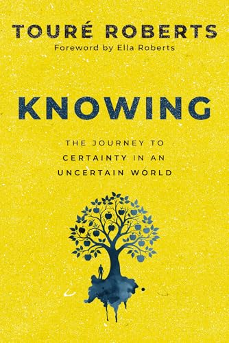 Knowing: The Journey to Certainty in an Uncertain World