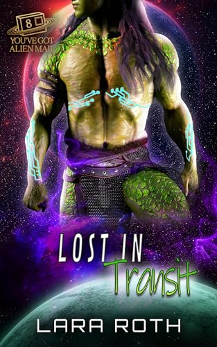 Lost in Transit: A Steamy Scifi Romance (You’ve Got Alien Mail Book 8)