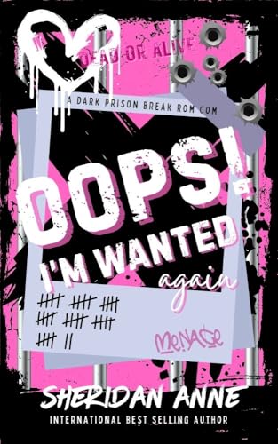Oops! I’m Wanted Again: A Dark Prison Break Rom Com
