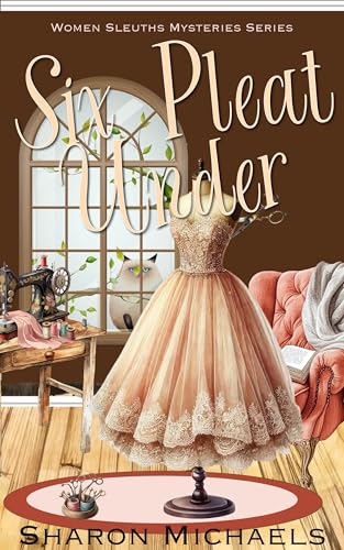 Six Pleat Under: Women Sleuths Mysteries Series