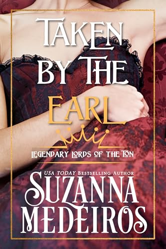 Taken by the Earl (Legendary Lords of the Ton Book 3)