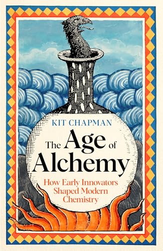 The Age of Alchemy: How Early Innovators Shaped Modern Chemistry