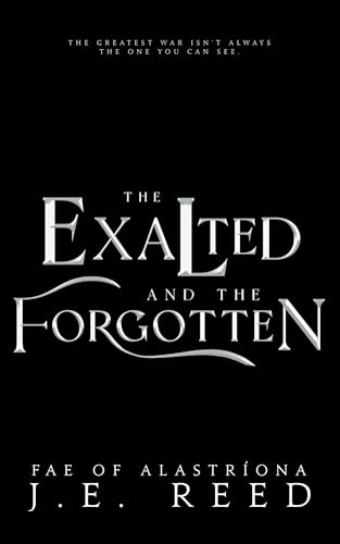 The Exalted and the Forgotten (Fae of Alastriona, #5)