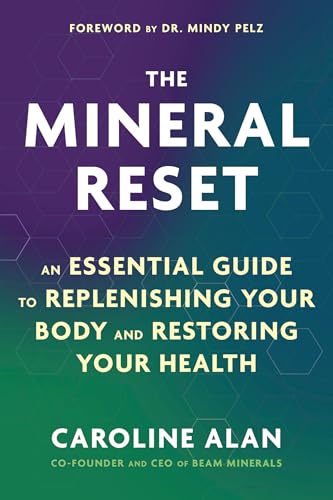 The Mineral Reset: An Essential Guide to Replenishing Your Body and Restoring Your Health