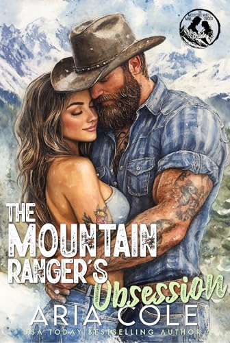 The Mountain Ranger’s Obsession: A Fake Marriage, Touch Her and D!e, Forced Proximity, Stalker Romance (The Mountain Man’s Mail-Order Bride Book 11)