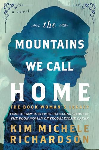 The Mountains We Call Home (The Book Woman of Troublesome Creek, #3)