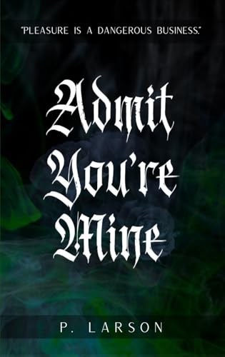 Admit You’re Mine (House of Velvet, #1)