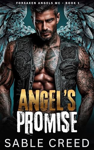 Angel’s Promise: An Age Gap, Touch her and Die Ex-Military Biker MC Steamy Romance (Forsaken Angels MC Book 1)