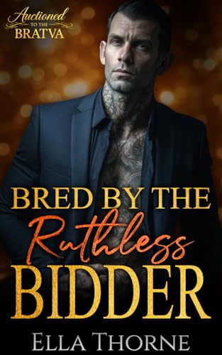 Bred by the Ruthless Bidder (Auctioned to the Bratva)