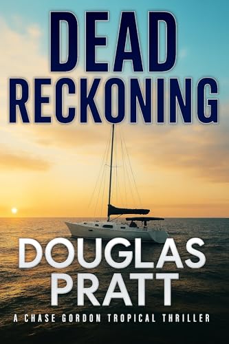 Dead Reckoning: A Chase Gordon Tropical Thriller Short Story (Chase Gordon Tropical Thrillers)