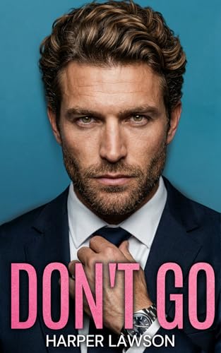 Don’t Go (Our Little Secret Book 2)