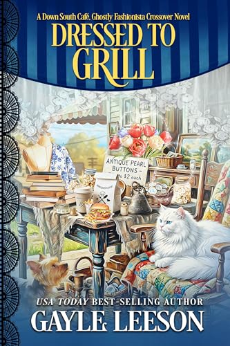 Dressed to Grill: A Down South Cafe, Ghostly Fashionista Crossover Novel