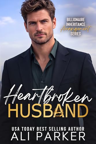 Heartbroken Husband (Billionaire Inheritance Arrangement Series Book 10)