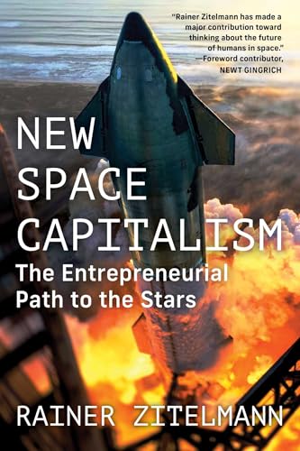 New Space Capitalism: The Entrepreneurial Path to the Stars