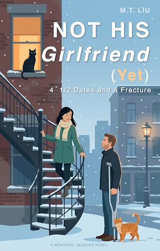 Not His Girlfriend (Yet): 4 1 2 Dates and a Fracture (Montreal Seasons, #1)