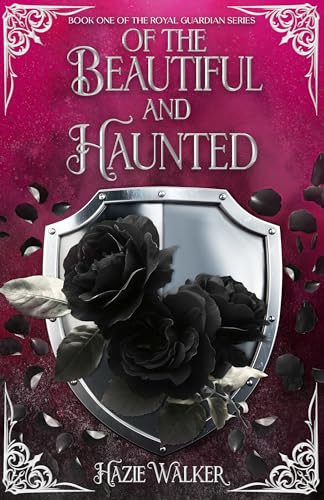 Of the Beautiful and Haunted (The Royal Guardian Series Book 1)