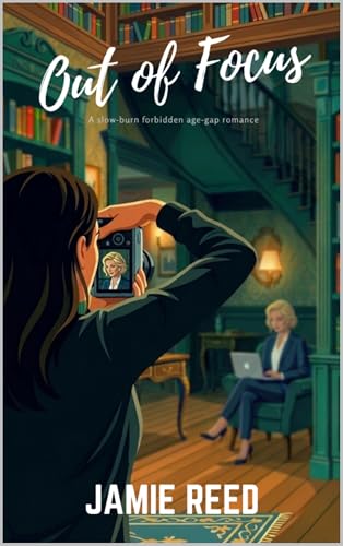 Out of Focus: A lesbian slow-burn forbidden age-gap romance
