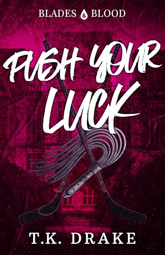 Push Your Luck: A Dark Hockey Mafia Romance (Blades and Blood Book 2)