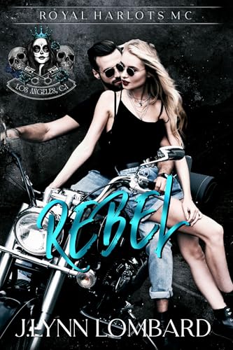 Rebel : Royal Harlots MC Los Angeles, CA chapter Book 2