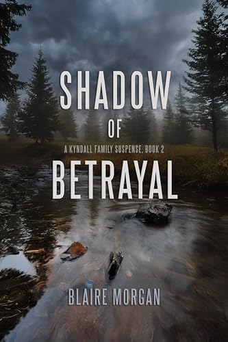 Shadow of Betrayal (Kyndall Family Suspense Series Book 2)