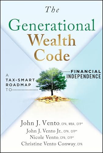 The Generational Wealth Code: A Tax-Smart Roadmap to Financial Independence
