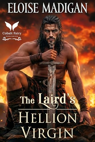 The Laird’s Hellion Virgin: A Highlanders Historical Romance Novel (Untamed Highland Brides Book 1)