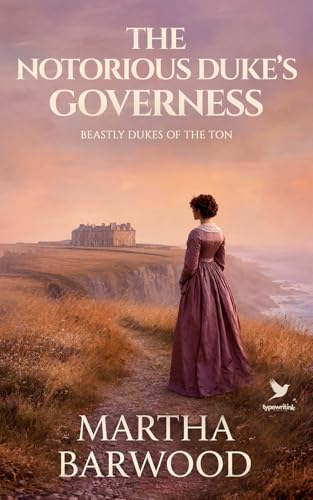 The Notorious Duke’s Governess: A Historical Regency Romance Book (Beastly Dukes of the Ton 2)