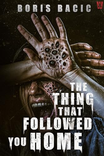 The Thing That Followed You Home: A Horror Novel