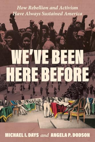 We’ve Been Here Before: How Rebellion and Activism Have Always Sustained America