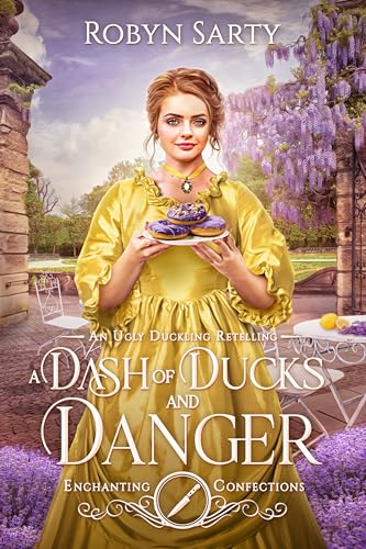A Dash of Ducks and Danger: An Ugly Duckling Retelling