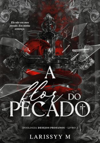 A Flor do Pecado (Desejos Profanos Livro 2) (Portuguese Edition)
