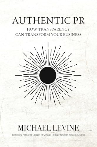 Authentic PR: How Transparency Can Transform Your Business
