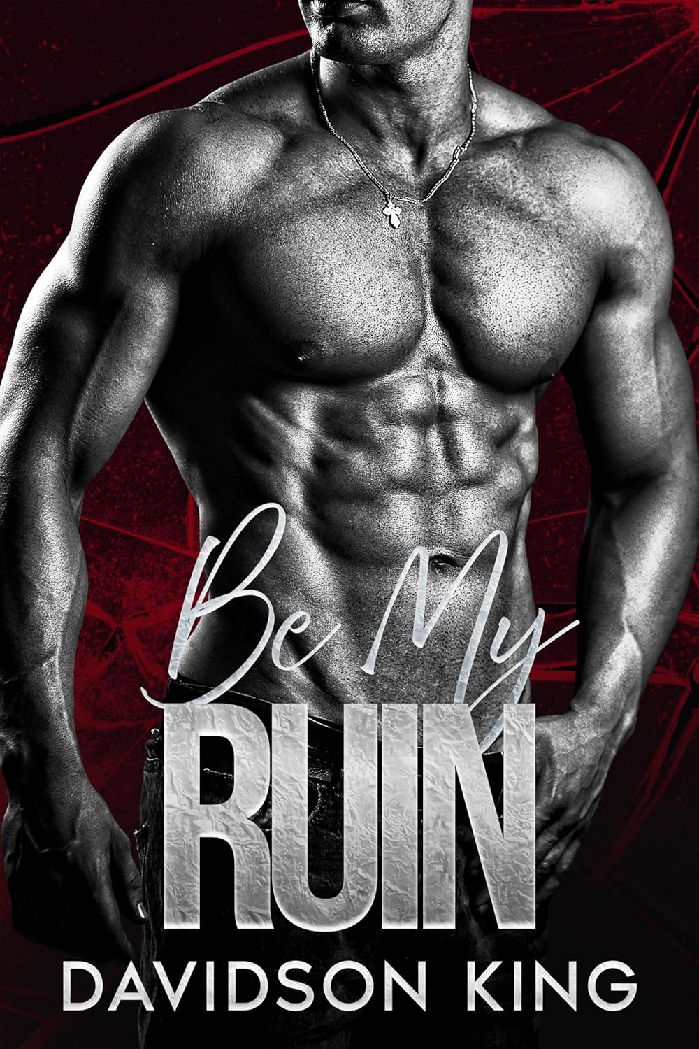 Be My Ruin (Be Mine #2)