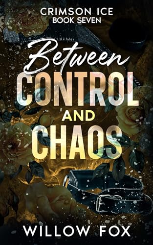 Between Control and Chaos (Crimson Ice Book 7)
