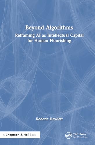 Beyond Algorithms: Reframing AI as Intellectual Capital for Human Flourishing