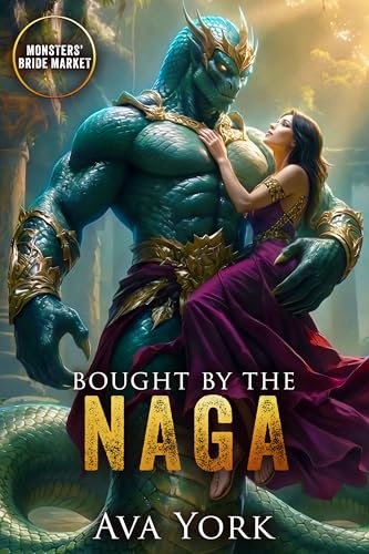 Bought by the Naga (Monsters’ Bride Market)