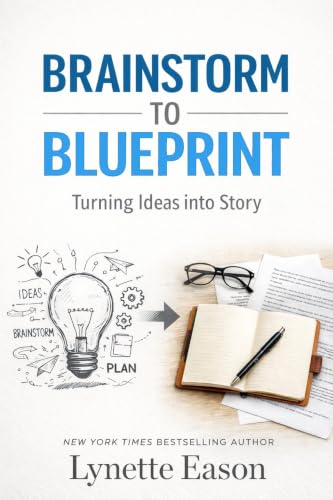 Brainstorm to Blueprint: A Brainstorming guide for fiction writers