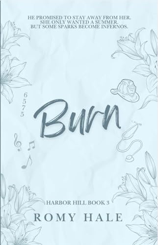 Burn: A Forbidden Brother’s Best Friend Romance (Harbor Hill)