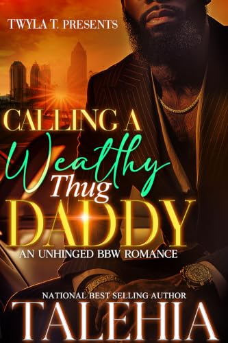 Calling A Wealthy Thug Daddy: An Unhinged BBW Romance Standalone