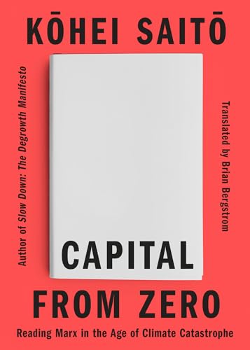 Capital From Zero: Reading Marx in the Age of Climate Catastrophe