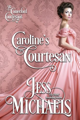 Caroline’s Courtesan (The Comerford Courtesans Book 4)